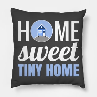 Home Sweet Tiny Home Pillow