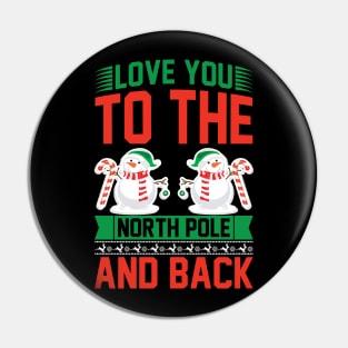 Love You to the North Pole and Back Funny Ugly Xmas Ugly Christmas Pin