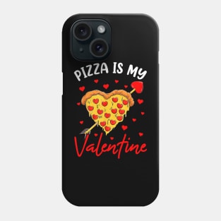 Pizza Is My Valentine Funny Valentines Day Heart Phone Case