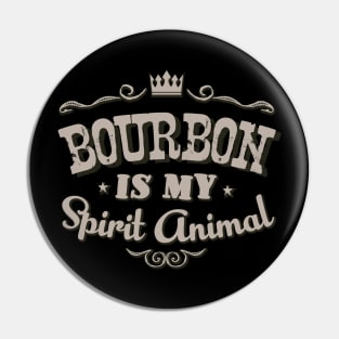 Vintage Bourbon is my Spirit Animal Gift Idea Men Women Pin