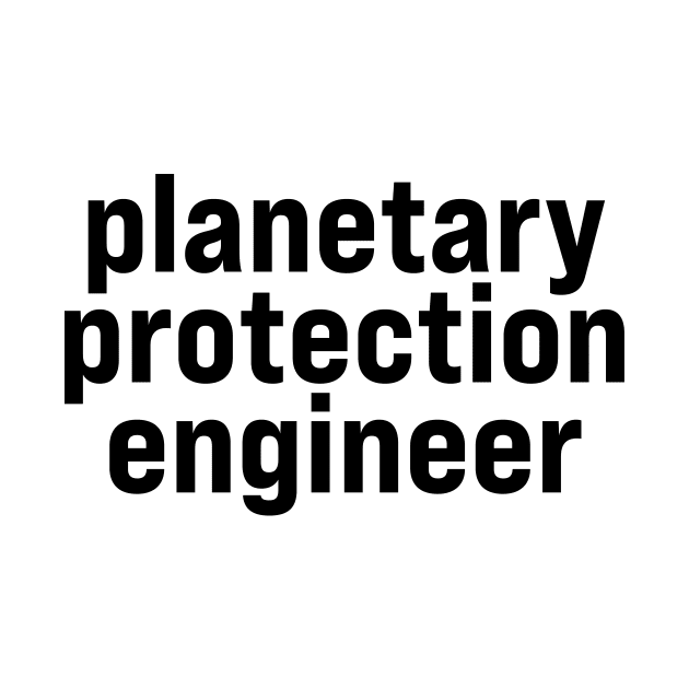 Planetary Protection Engineer by ElizAlahverdianDesigns