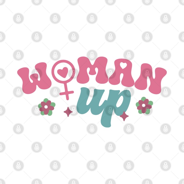 Woman Up Woman Equality Women's Day gift by ARTSYVIBES111