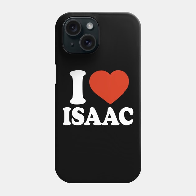 I Love Isaac Phone Case by Saulene