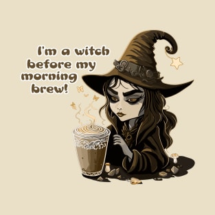 I'm A Witch Before My Morning Brew Alternate T-Shirt