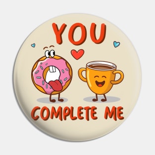 You Complete Me Pin