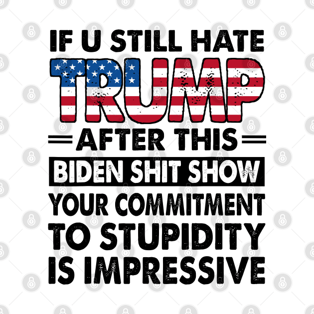 If U Still Hate Trump After This Biden by SonyaKorobkova