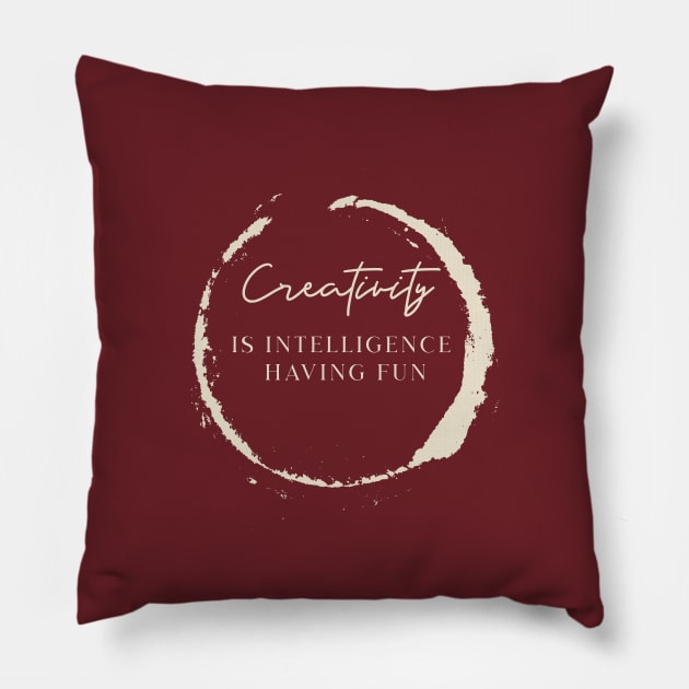 Creativity is intelligence having fun | Be creative Pillow by InspirationalDesign