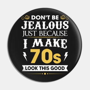 Don't be jealous just Because I make 70s look this good Pin