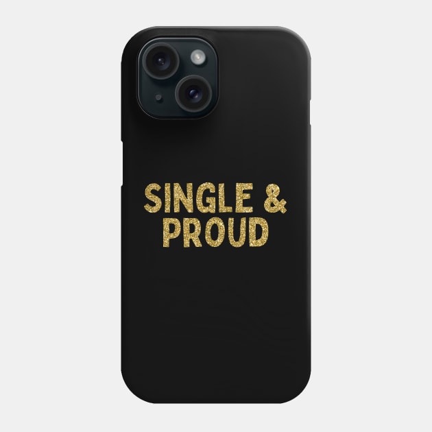 Single & Proud, Singles Awareness Day Phone Case by DivShot 