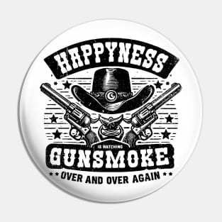 Happiness Is Watching Gunsmoke Over And Over Again Pin