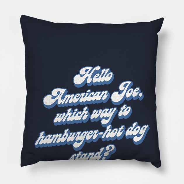 Hello American Joe Pillow by DankFutura