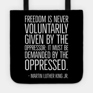 Black History, Martin Luther King Quote, Freedom is never voluntarily given, African American, Civil Rights Tote