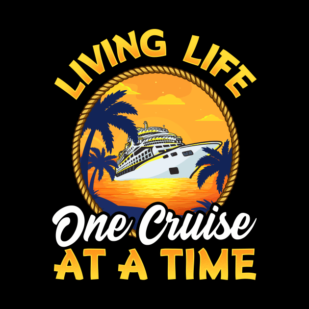 Cute & Funny Living Life One Cruise At A Time by theperfectpresents