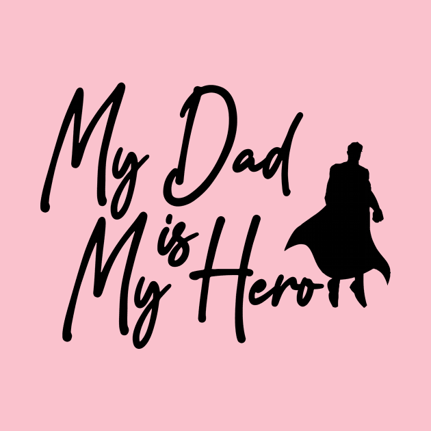 My Dad Is My Hero by NotSoGoodStudio