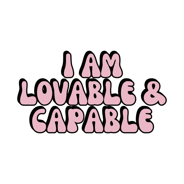 I am lovable and capable positive affirmation by Haministic Harmony