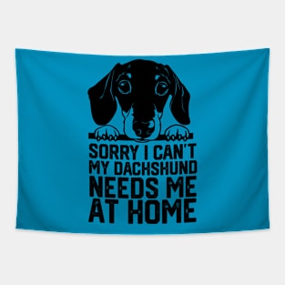 funny sorry i can't my dachshund me at home Tapestry