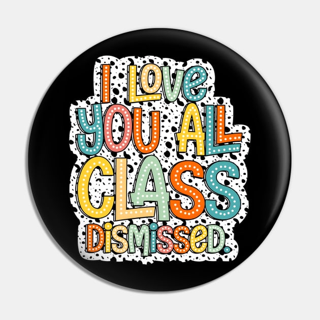 I Love You All Class Dismissed, Groovy Teacher, Last Day Of School, Teacher Life, Test Day, Rock The Test Pin by artbyGreen