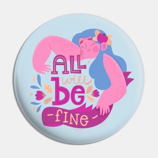 All Will Be Fine Pin