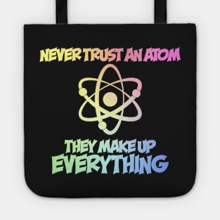 Never Trust An Atom Tote