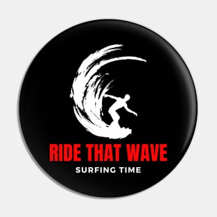 Ride that wave surfing time Pin