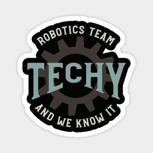 Robotics Team Techy and We Know It Magnet