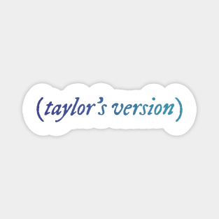 Taylors version Magnet