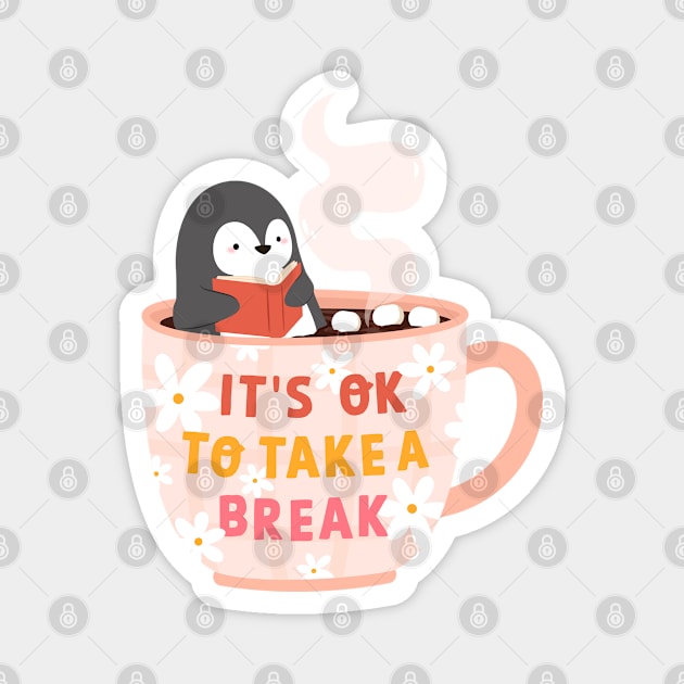 it's ok to take a break Magnet by indiebookster