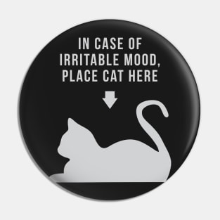 In Case of Irritable Mood, Place Cat Here Pin