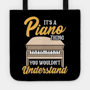 It's a Piano Thing You Wouldn't Understand Pianist Tote