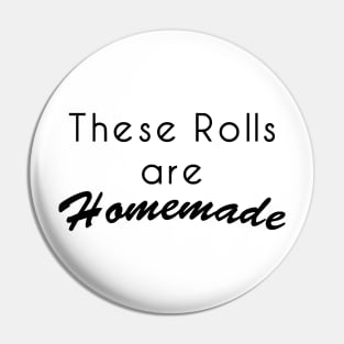 These Rolls Are Homemade Pin