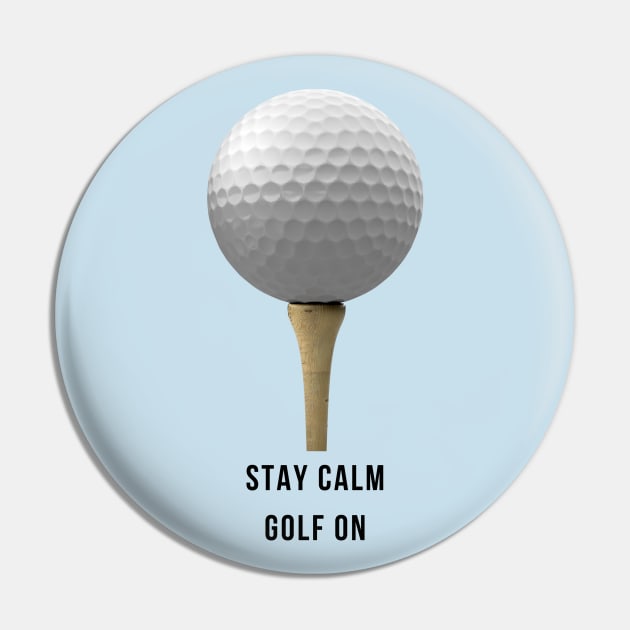 Keep Calm Golf On Pin by Golfers Paradise