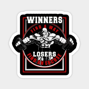 Winners Find A Way Losers Find An Excuse | Motivational & Inspirational | Gift or Present for Gym Lovers Magnet