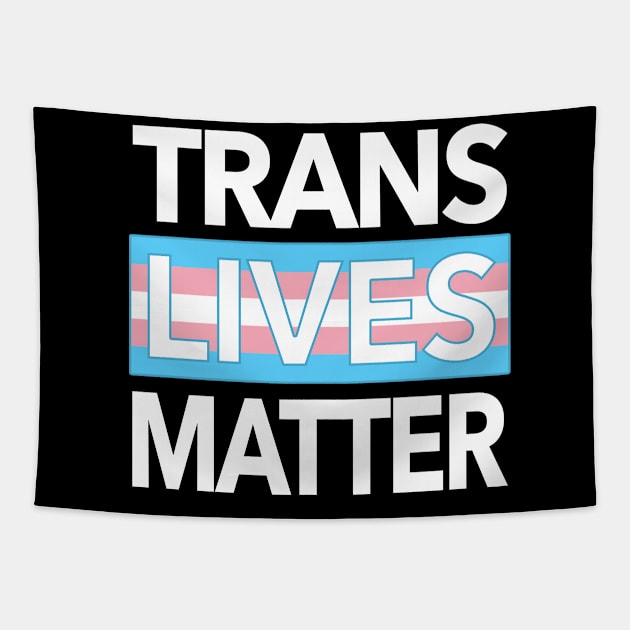 TRANS LIVES MATTER Tapestry by Tainted