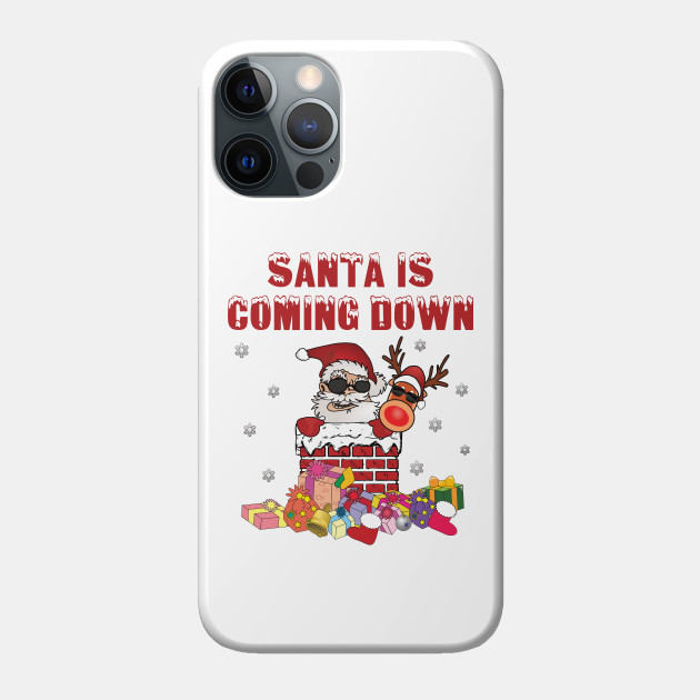 Santa is coming down the Chimney - Santa Is Coming - Phone Case