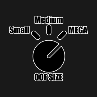 Oof Size - MEGA meme T-Shirt