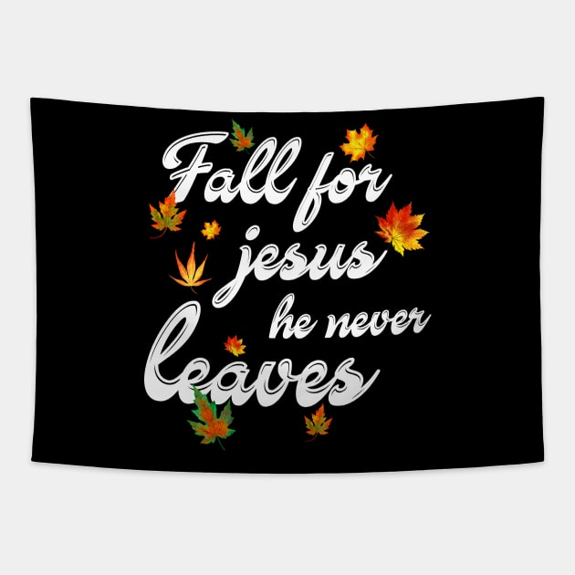 Fall For Jesus He Never Leaves Costume Gift Tapestry by Ohooha