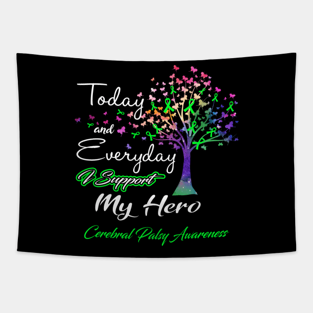 Today and Everyday I Support My Hero Cerebral Palsy Awareness Support Cerebral Palsy Warrior Gifts Tapestry by ThePassion99