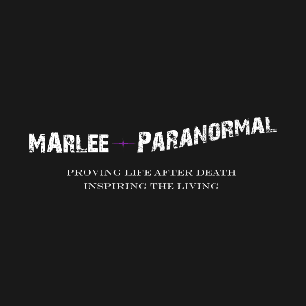 Marlee Paranormal - Inspiring the Living by MarleeParanormal