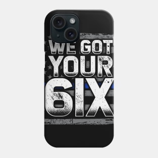 We got your 6 Phone Case