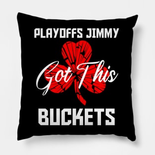 Playoffs Jimmy Buckets GOT THIS A Pillow