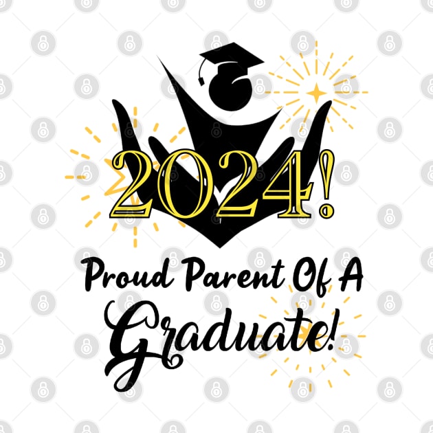 Proud Parent Of A 2024 Graduate! by Look Up Creations