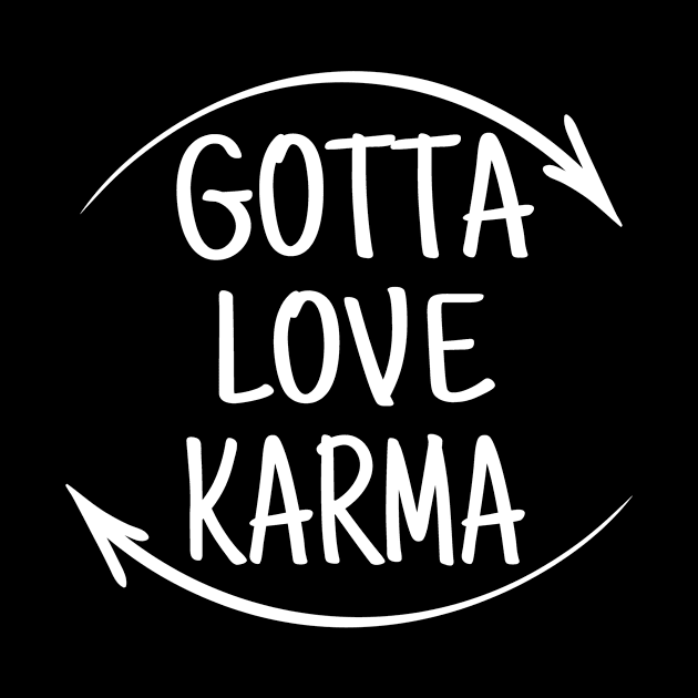 Gotta Love Karma by Rengaw Designs