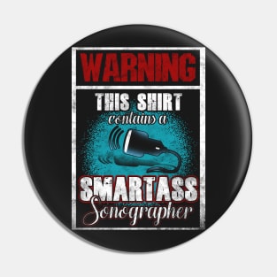 Warning This Shirt Contains A Smartass Sonographer Pin