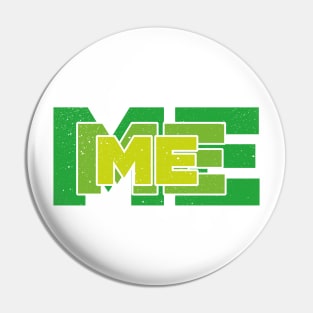 ME ME ME Pin