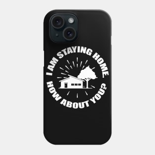 Encircled I Am Staying Home How About You Typography Design Phone Case