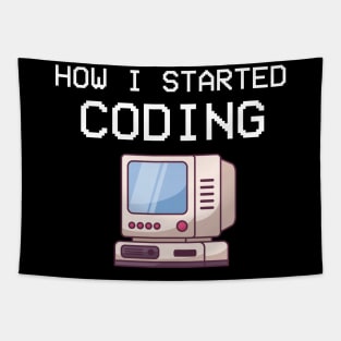 How I Started Coding Coder Software Engineer App Developer Tapestry