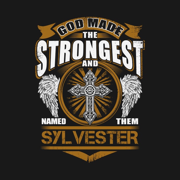 Sylvester Name T Shirt - God Found Strongest And Named Them Sylvester Gift Item by reelingduvet