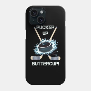 Hockey Funny Pucker Up Buttercup Phone Case