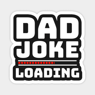 Funny Gift for Dad - Dad Joke Loading Funny Magnet