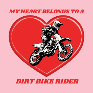 My Heart Belongs To A Dirt Bike Rider T-Shirt